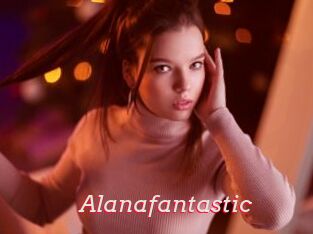 Alanafantastic