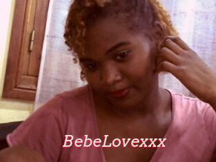 BebeLovexxx