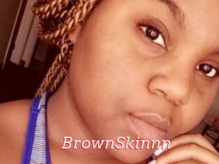 BrownSkinnn