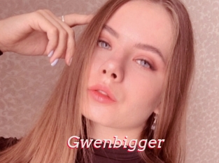 Gwenbigger