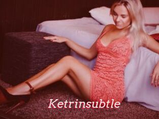 Ketrinsubtle