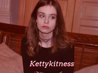 Kettykitness