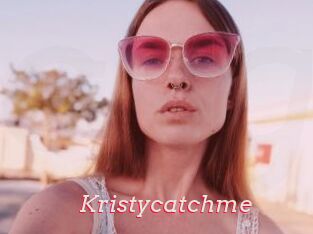 Kristycatchme