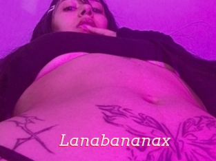 Lanabananax