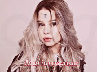 Mariarosettaa