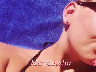 Mayaaisha