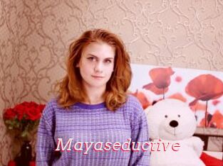 Mayaseductive