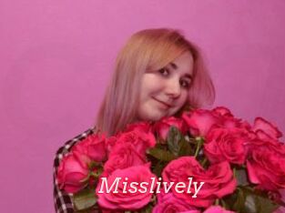 Misslively