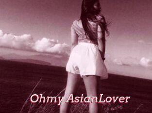 Ohmy_AsianLover