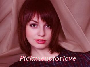 Pickmeupforlove