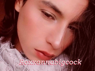 Roxxannabigcock