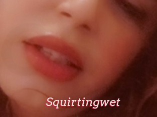 Squirtingwet