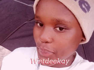 Wetdeekay