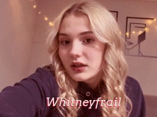 Whitneyfrail